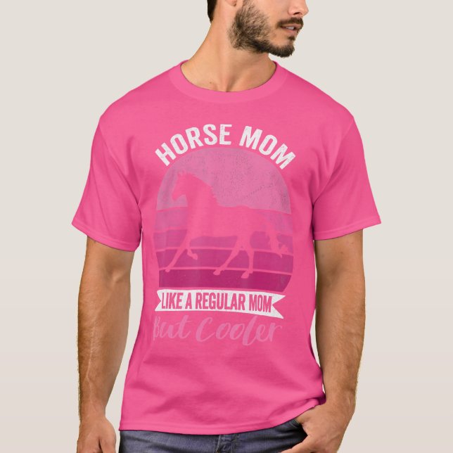 Camiseta Funny Cool Horse Mom Quote Horse Riding Horse Love (Anverso)