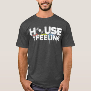 Camiseta Funny Cool House Is A Feeling Music Revision Play