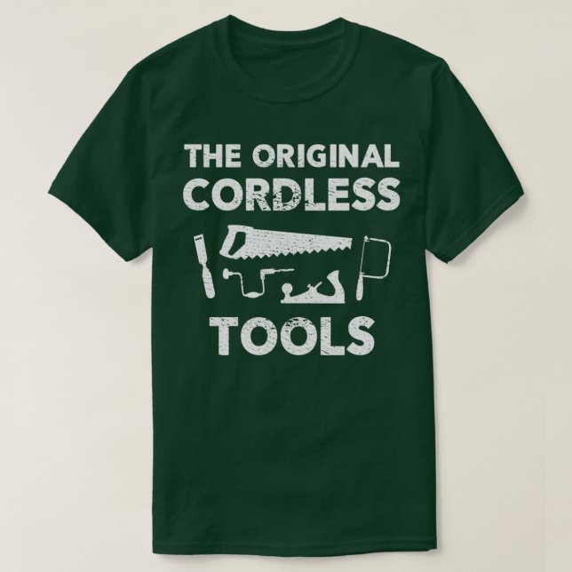 Camiseta Funny Cordless Tools Carpenter For Dad (Diseño del anverso)