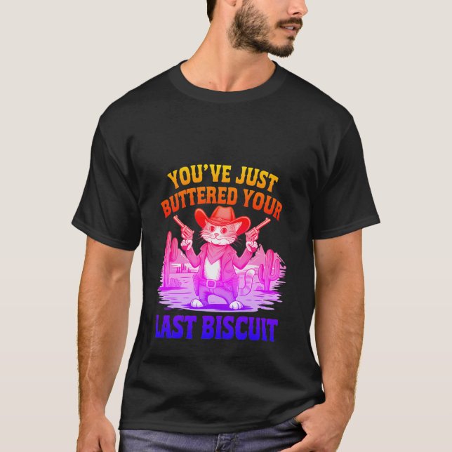 Camiseta Funny Cowboy Cat "Buttered Your Last Biscuit" ✨🤠 (Anverso)