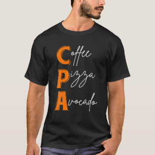 Camiseta Funny CPA Café Pizza Aguacate Ac Público Certifica