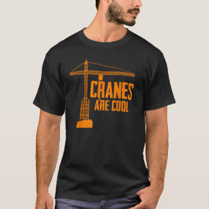 Camiseta Funny Crane Operator Gift Construction Tower Crane