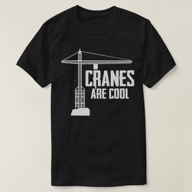 Camiseta Funny Crane Operator Gift Construction Tower Crane (Diseño del anverso)