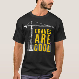 Camiseta Funny Crane Operator Gift Construction Tower Crane