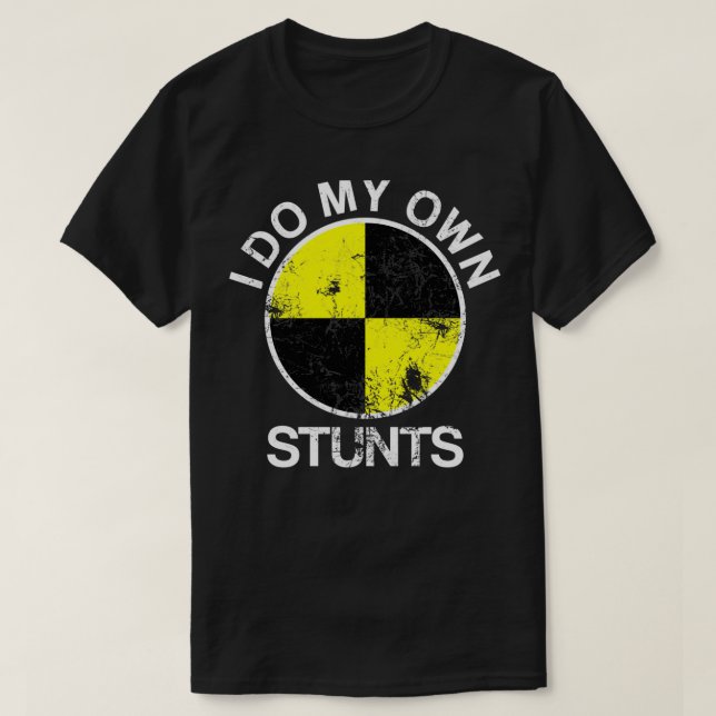 Camiseta Funny Crash Test Dummy I Do My Own Stunts (Diseño del anverso)