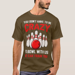 Camiseta Funny Crazy Bowlers Bowlers Diez Jugadores Pin Hom