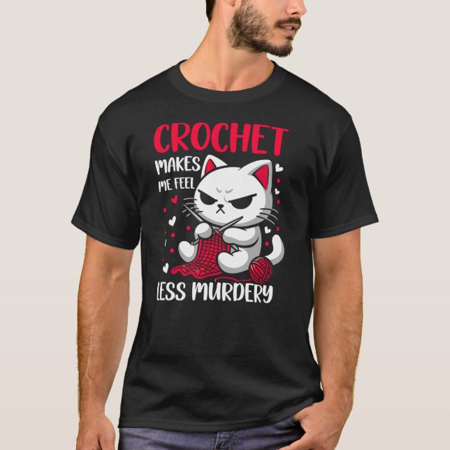 Camiseta Funny Crochet makes me feel less Murdery cat croch (Anverso)