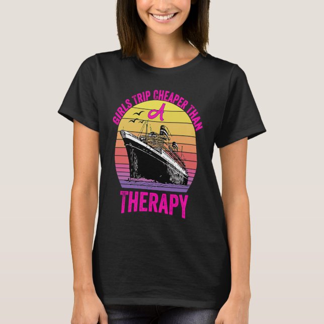 Camiseta Funny Cruising Boat Trip Girls Trip Cheaper Than A (Anverso)