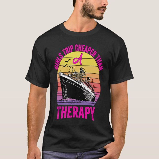 Camiseta Funny Cruising Boat Trip Girls Trip Cheaper Than A (Anverso)