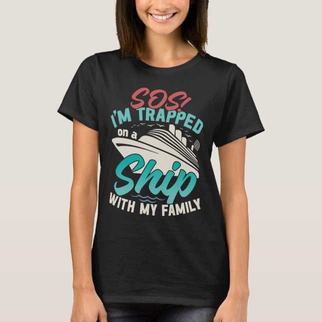 Camiseta Funny Cruising Trapped On A Ship With My Family (Anverso)
