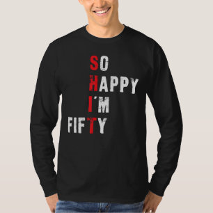 Camiseta Funny cumpleaños 50 - tan feliz que tengo cincuent