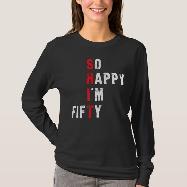 Camiseta Funny cumpleaños 50 - tan feliz que tengo cincuent (Anverso)