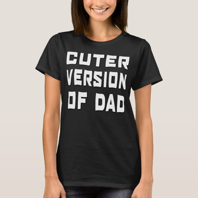 Camiseta Funny Cuter Version de Dad (Anverso)