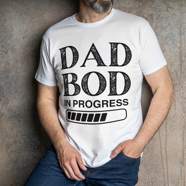 Camiseta Funny Dad Bod In Progress | Papá negro de carga (Subido por el creador)