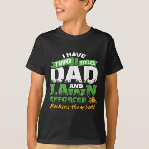 Camiseta Funny Dad y Lawn Enforcer Mowing Men Chiste