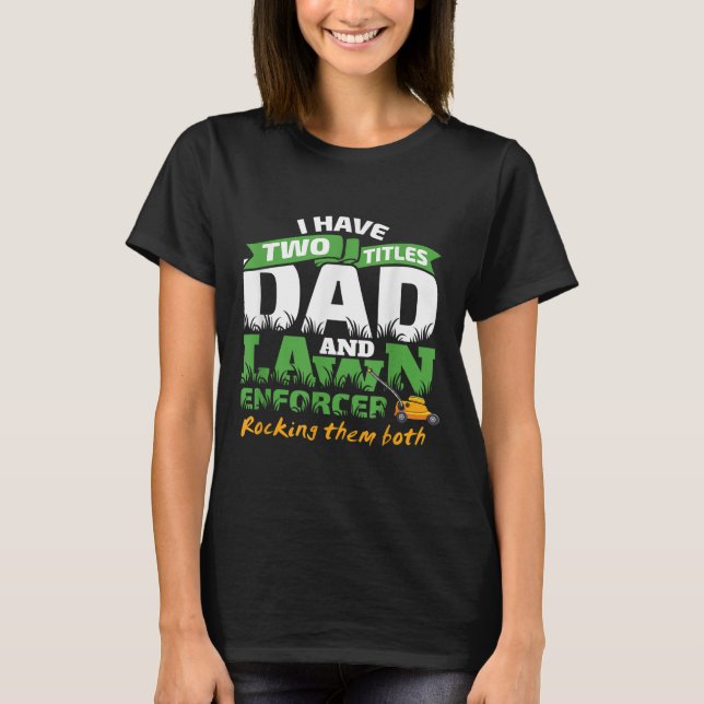 Camiseta Funny Dad y Lawn Enforcer Mowing Men Chiste (Anverso)