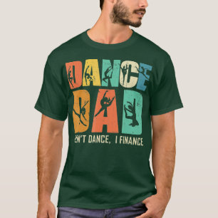 Camiseta Funny Dancing Daddy Dance Dad I Dont Dance I Finan