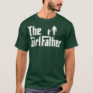 Camiseta Funny Daughter Gift To Dad The Girlfather Father's
