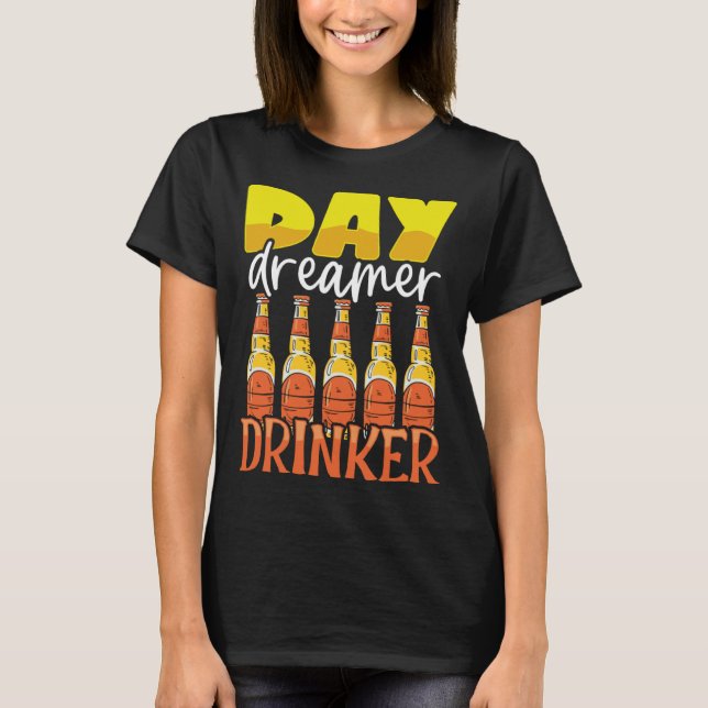 Camiseta Funny Day Dreamer Drinker Beer Drinking Party Outf (Anverso)