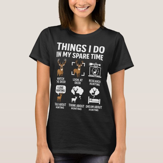 Camiseta Funny Deer Things I Do Hunting In My Spare Time Hu (Anverso)