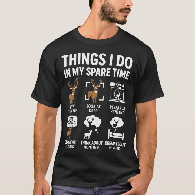 Camiseta Funny Deer Things I Do Hunting In My Spare Time Hu (Anverso)
