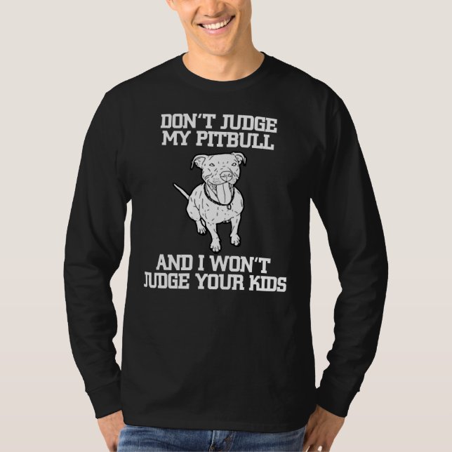 Camiseta Funny Defensor de Pitbull Don Judge My Pitbull (Anverso)
