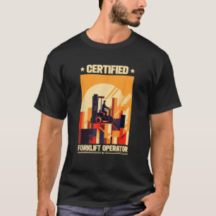 Camiseta Funny del operador de carretillas elevadoras certi