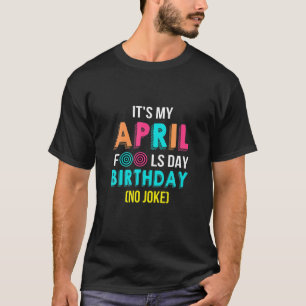 Camiseta Funny Día de los Inocentes Nacido el 1 de abril