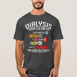 Camiseta Funny Dialysis About Dialysis Day a Dialysis Patie
