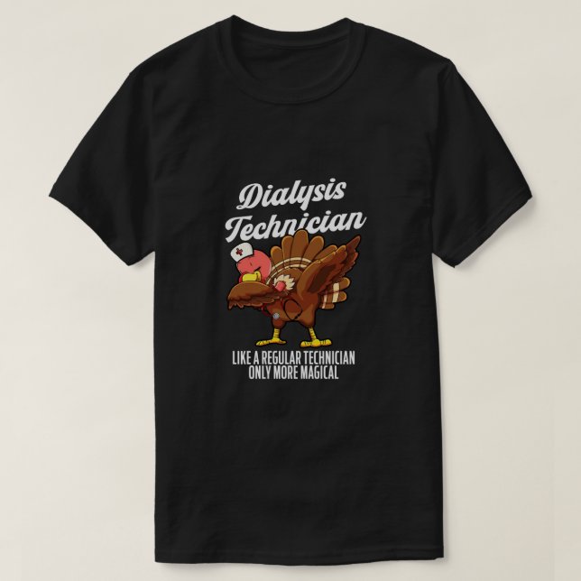 Camiseta Funny Dialysis Technician Acción de Gracias Turquí (Diseño del anverso)