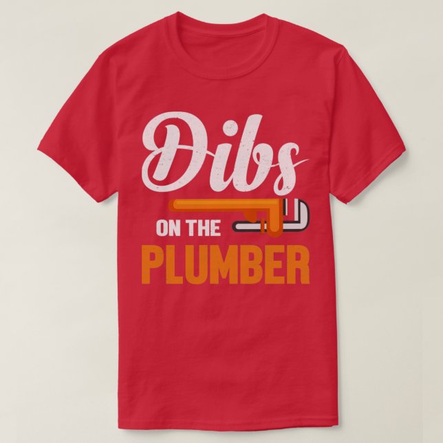 Camiseta Funny dibs on the plumber (Diseño del anverso)