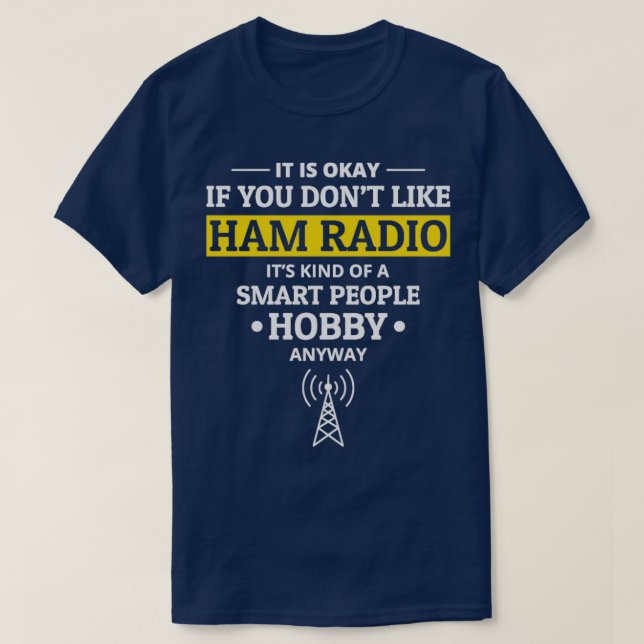 Camiseta Funny dice humor al operador amateur de radio Ham (Diseño del anverso)