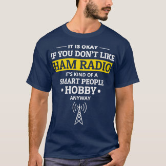 Camiseta Funny dice humor al operador amateur de radio Ham