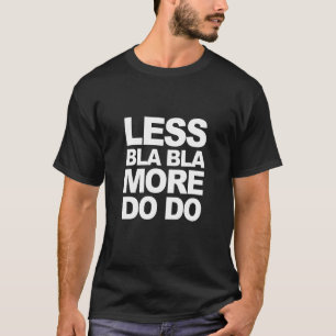 CAMISETA FUNNY DICE QUE MENOS BLA BLA - MÁS