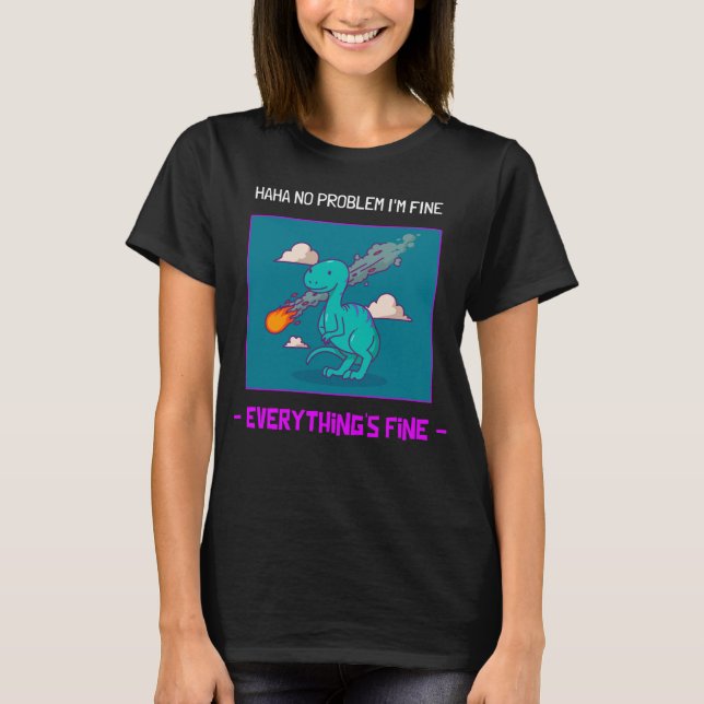 Camiseta Funny Dinosaurio Asteroide Todo está bien (Anverso)