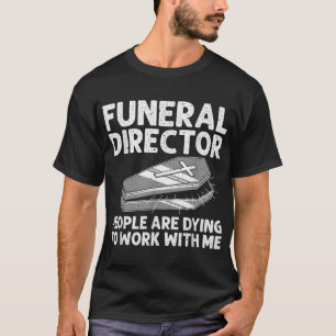 Camiseta Funny Director de Funeral Guay Morticiary Wor