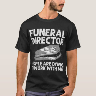Camiseta Funny Director de Funeral Guay Morticiary Wor