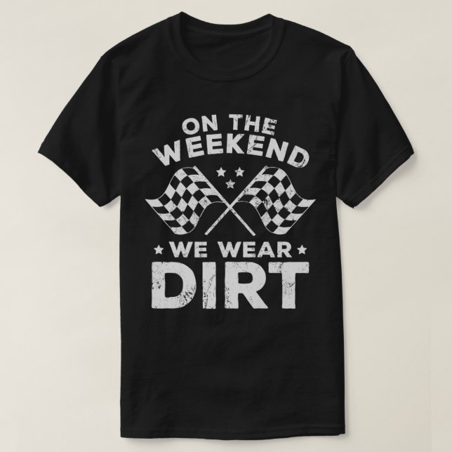 Camiseta Funny Dirt Track Racing  On The Weekend We Wear Di (Diseño del anverso)