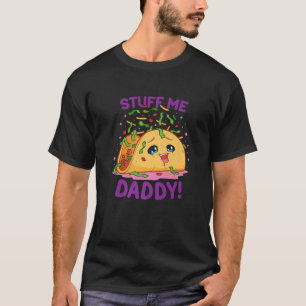 Camiseta Funny Dirty Pun Stube Me Daddy Naughty Taco Gift f