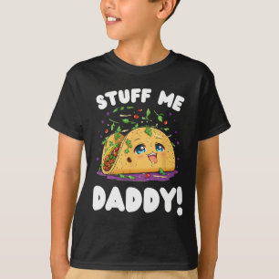 Camiseta Funny Dirty Stuty Me Daddy Naughty Taco Y Pun Fo