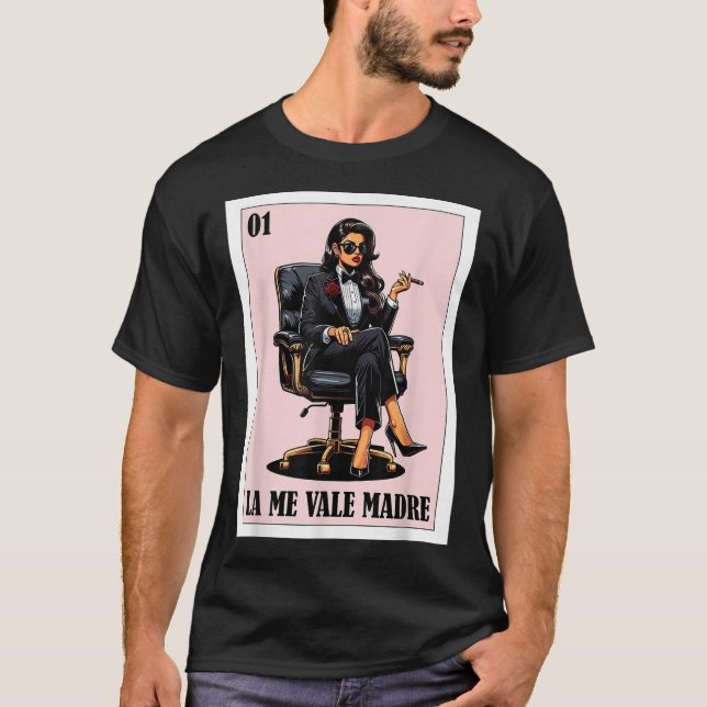 Camiseta Funny Diseño Chingona Mexicano - La Me Vale Madre (Anverso)