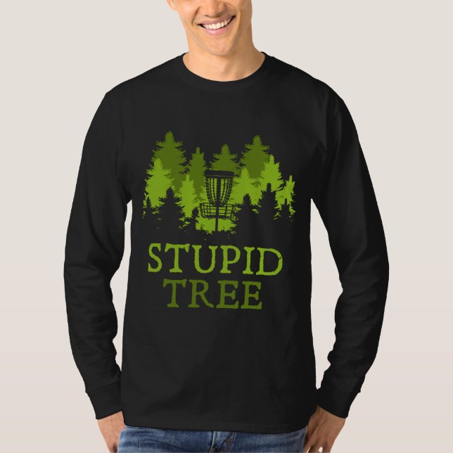 Camiseta Funny Disk Golf Player Regalo Stupid Tree Disc Gol (Anverso)