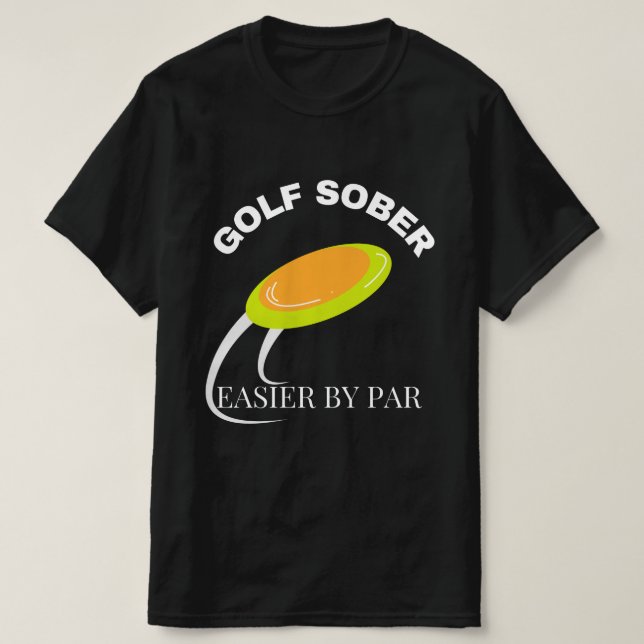 Camiseta Funny Disk Golf Sober Más Fácil por Cita Parar (Diseño del anverso)