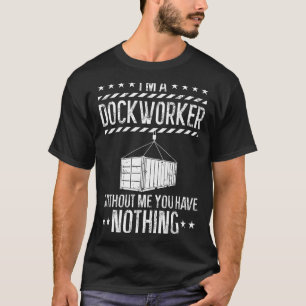 Camiseta Funny Dockworker, Docker, Dockhand, Loader, Longsh