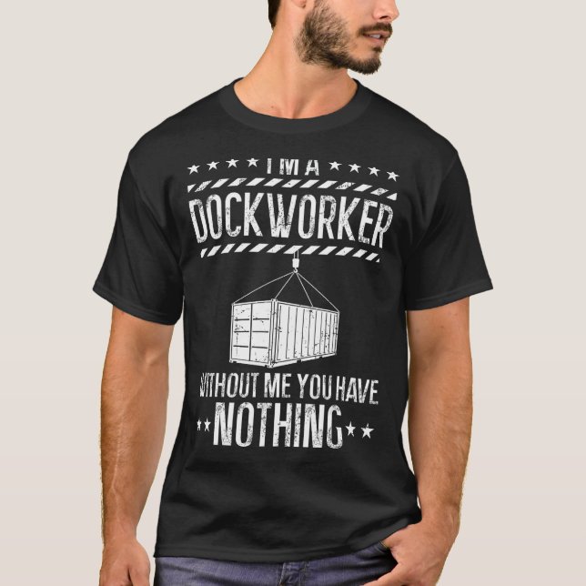 Camiseta Funny Dockworker, Docker, Dockhand, Loader, Longsh (Anverso)