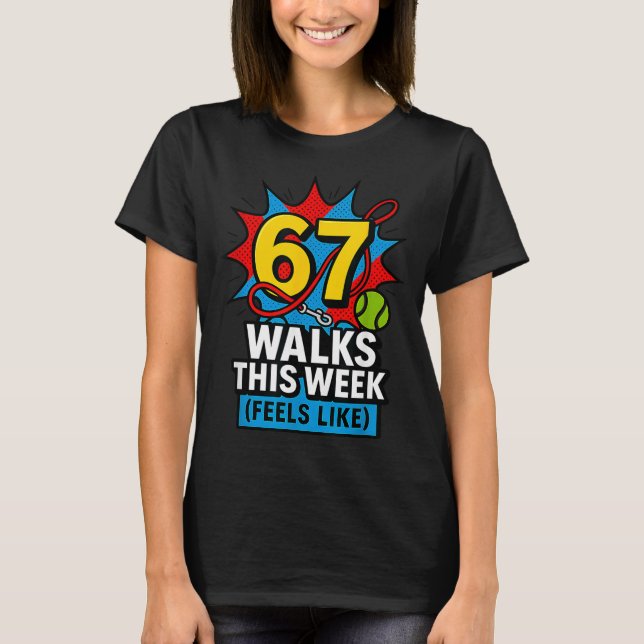 Camiseta Funny Dog 6 7 Walks This Week Slang Meme Six Seven (Anverso)