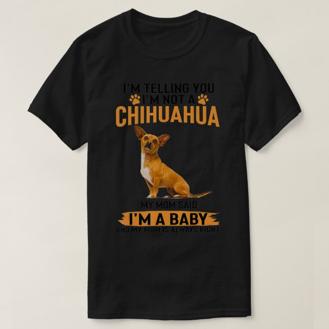 Camiseta Funny Dog Lover Gift I'm Telling You I'm not a Chi (Diseño del anverso)
