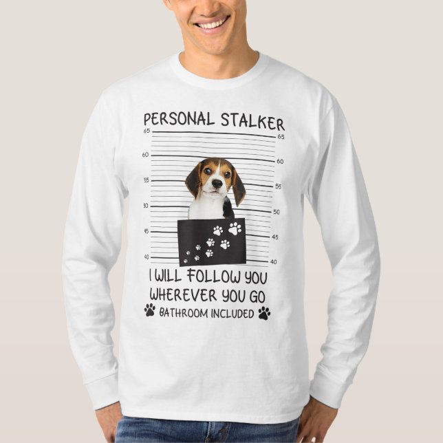 Camiseta Funny Dog Lover Personal Stalker te seguiré B (Anverso)