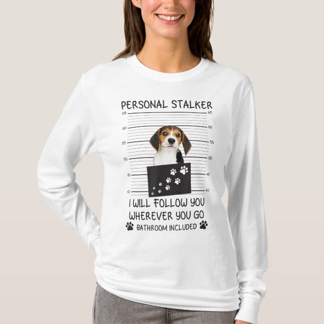 Camiseta Funny Dog Lover Personal Stalker te seguiré B (Anverso)