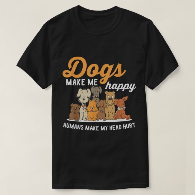 Camiseta Funny Dogs Make Me Happy Design (Diseño del anverso)